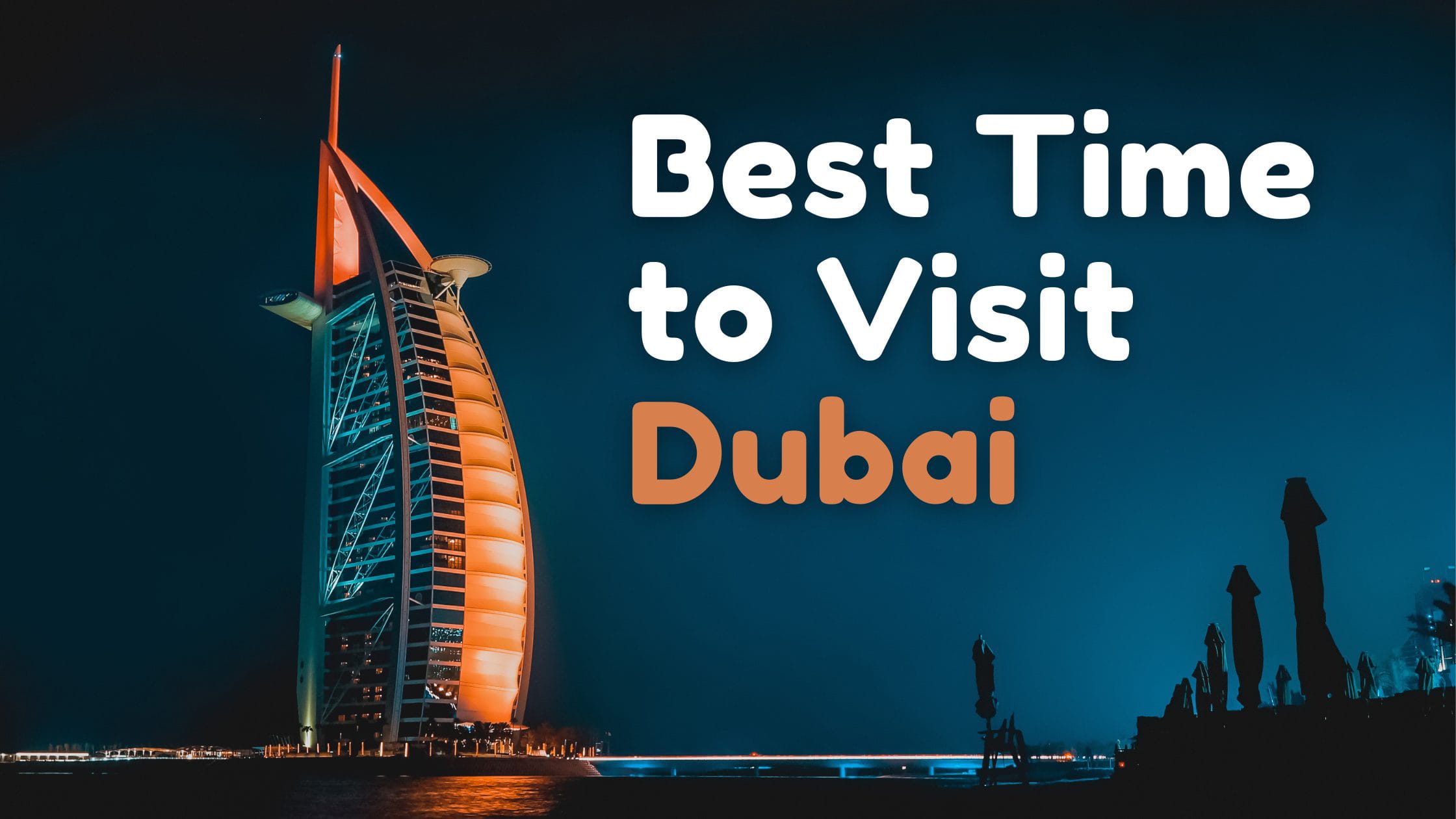 Best Time to Visit Dubai & UAE
